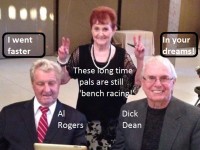 Al Rogers & Dick Dean still friends & still bench racing